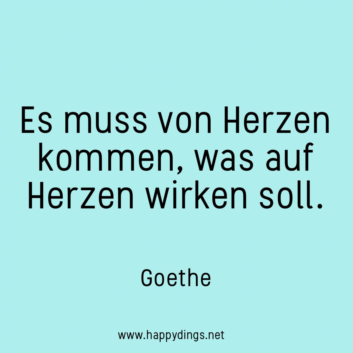 Goethes Schönste Zitate Wo Ich Liebe Sehe Ists Immer Als