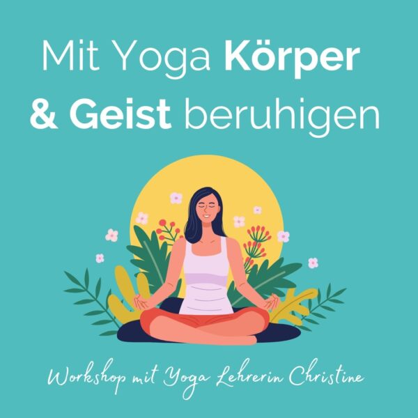 Mit Yoga Körper und Geist beruhigen Workshop
