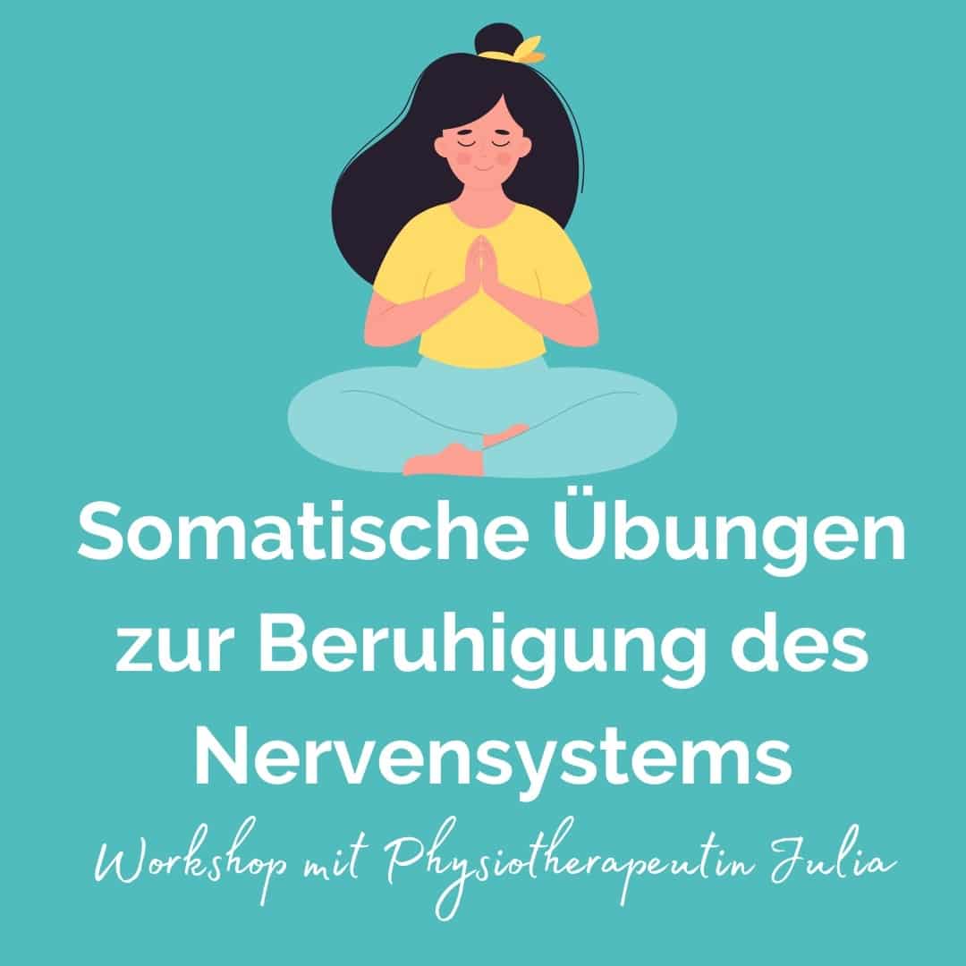 "SOMATISCHE ÜBUNGEN FÜR EIN BERUHIGTES NERVENSYSTEM" Workshop