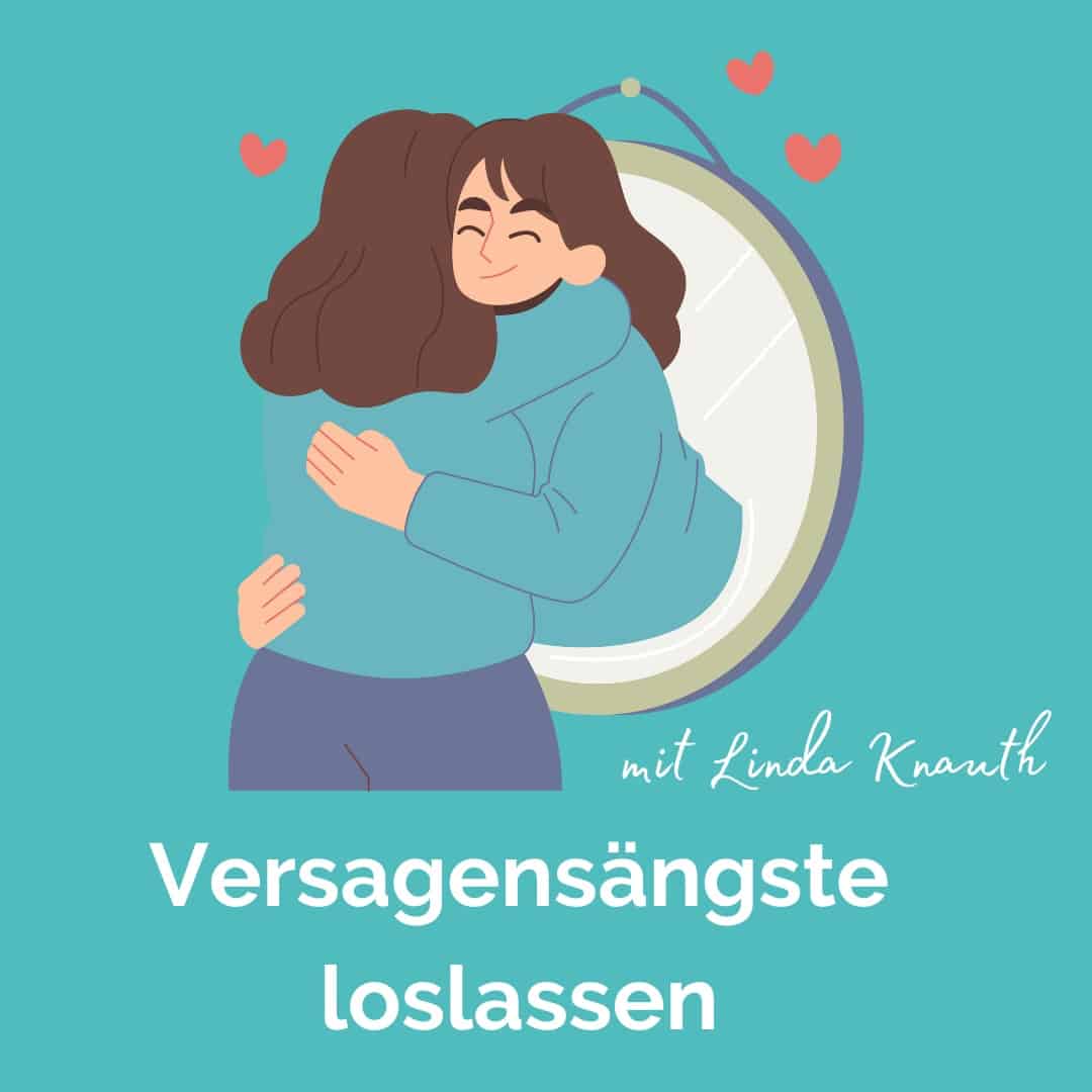 Workshop Versagensängste loslassen, Selbstbewusstsein stärken