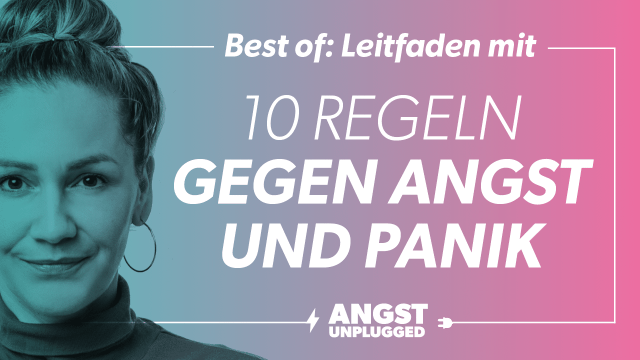 10 Regeln gegen Angst und Panik im Alltag