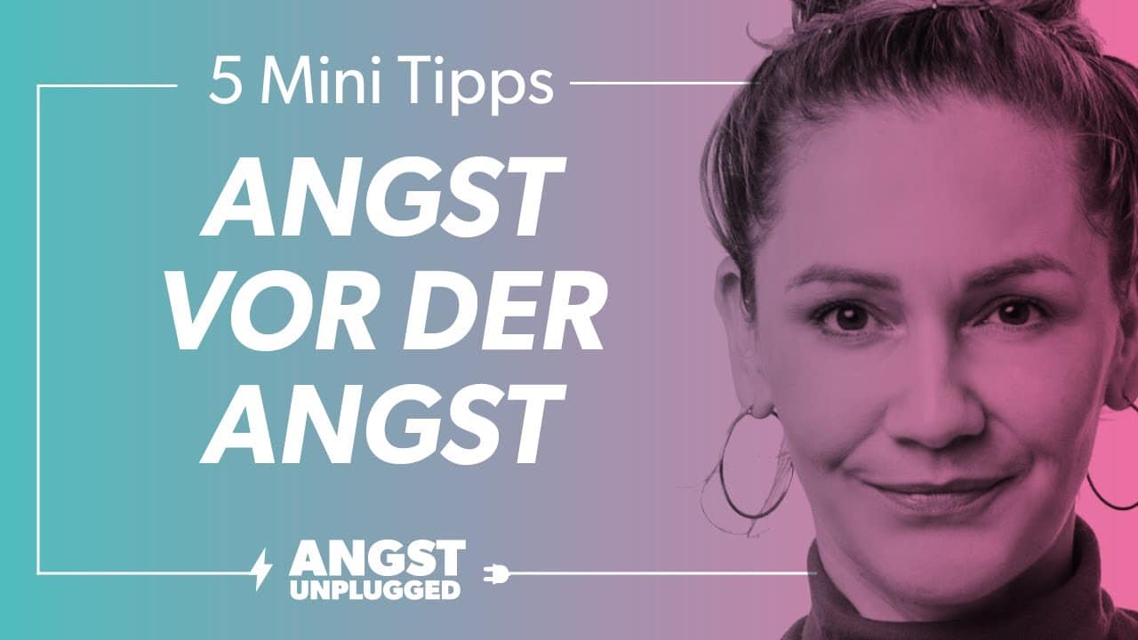 Angst vor der Angst: 5 Mini-Tipps aus Angst unplugged