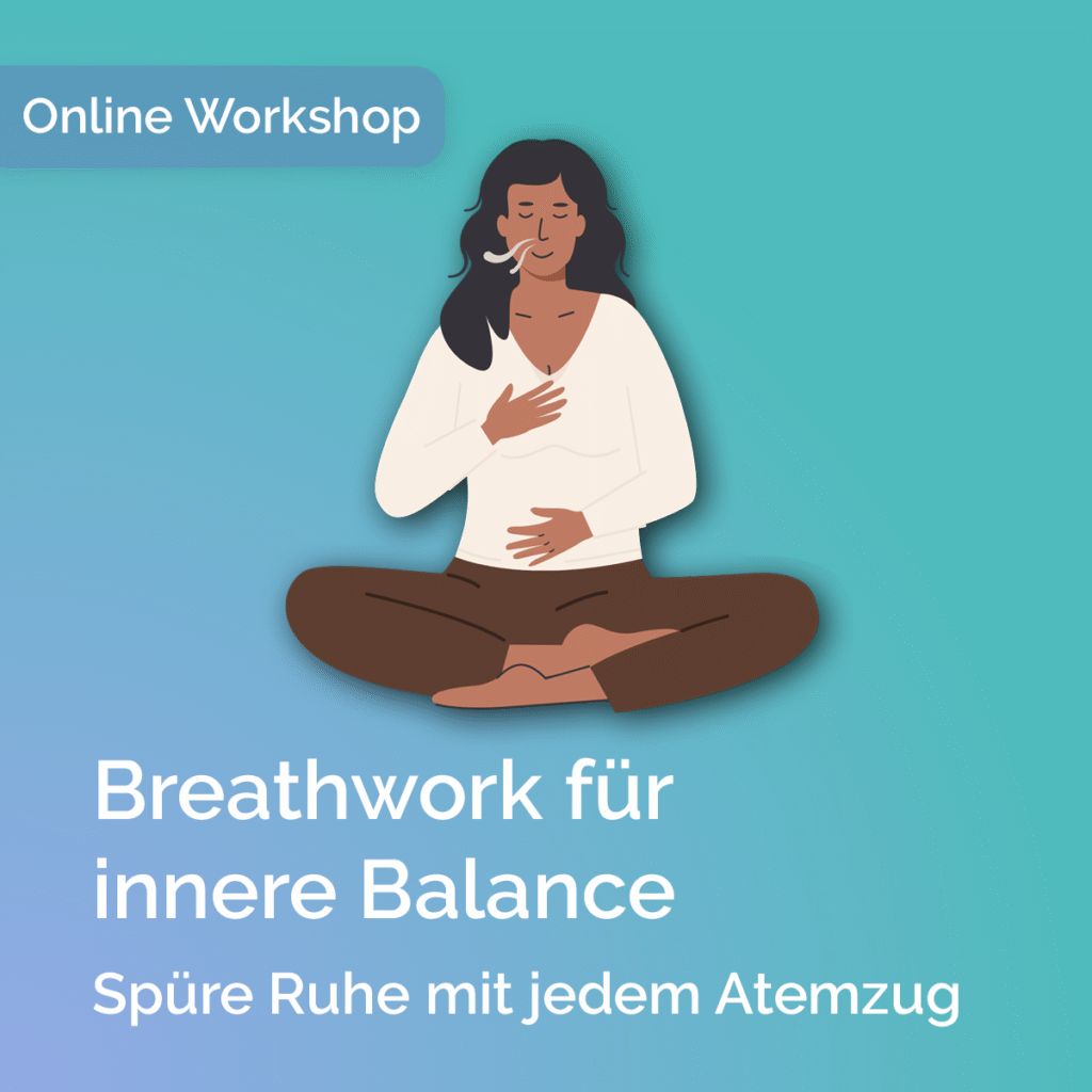 Online-Workshop „Breathwork für innere Balance“ – Atme dich Schritt für Schritt in die Ruhe.