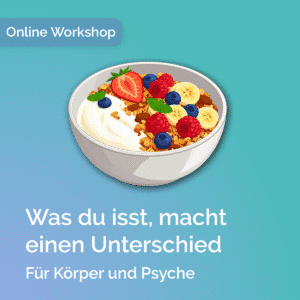 Online-Workshop „Ernährung bei Angst“ – Wie du deinen Körper und deine Psyche mit der richtigen Ernährung unterstützen kannst.