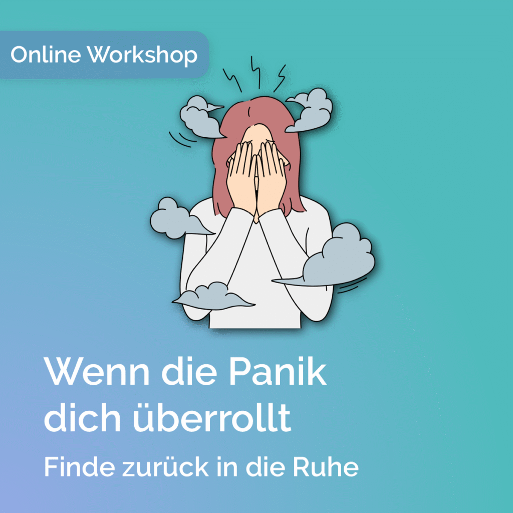Online-Workshop „Panikattacken überwinden“ – finde zurück in die Ruhe.
