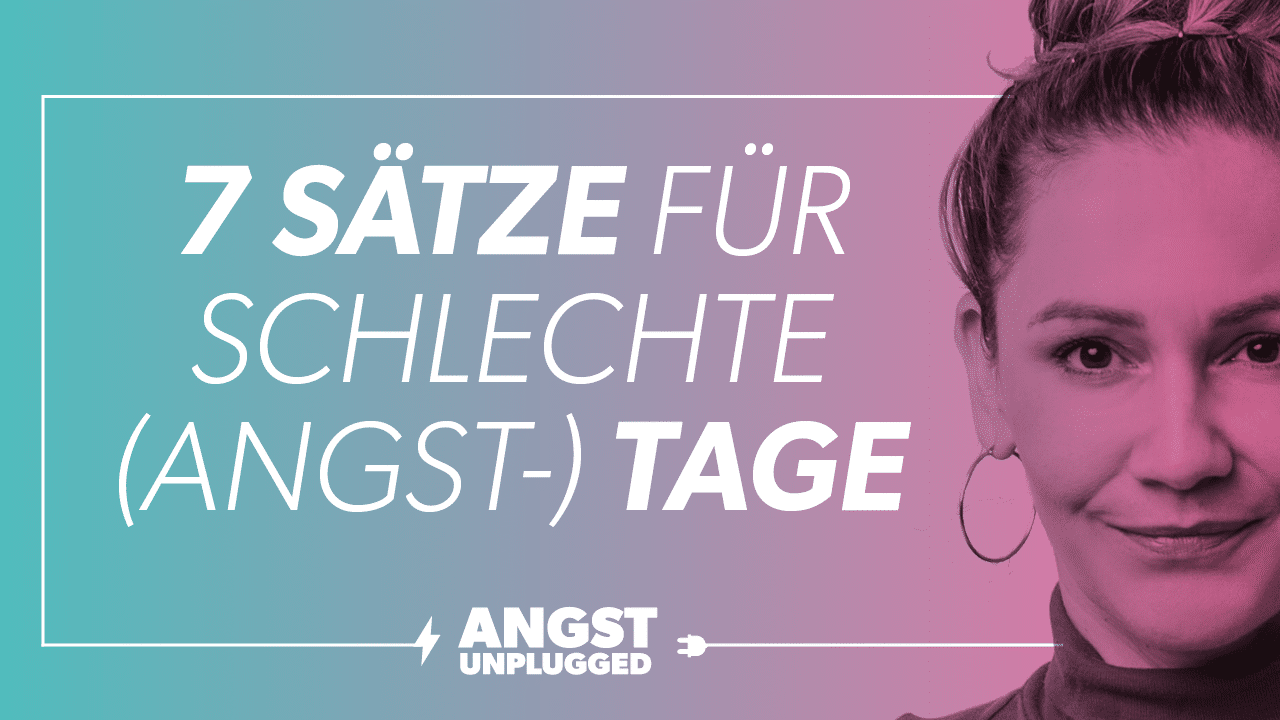 7 Sätze, die dir an schlechten Angst- und Stresstagen helfen